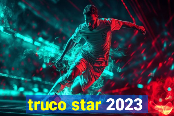 truco star 2023